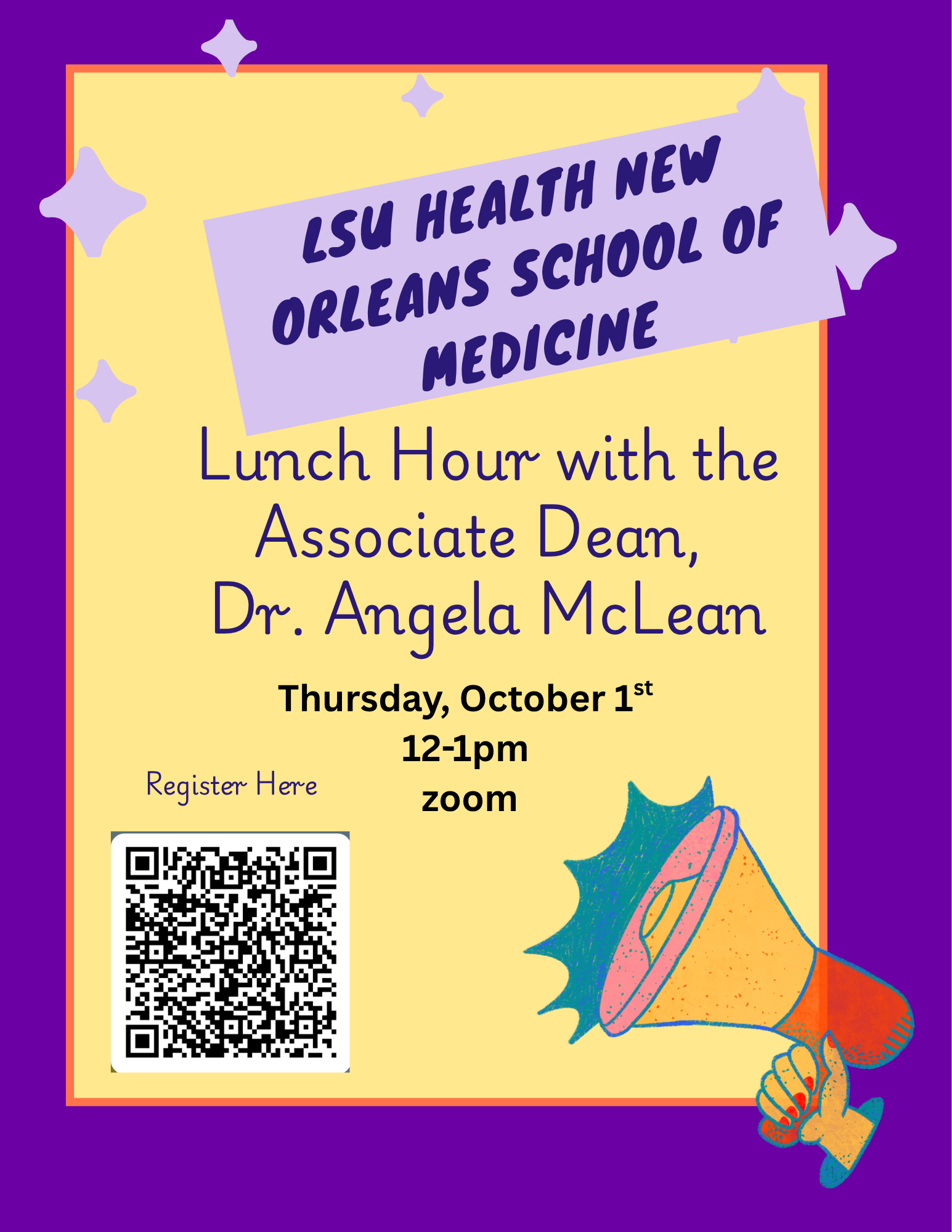 Flyer promoting an LSU Health New Orleans School of Medicine virtual event. The design features a purple background with a cream-colored center panel, decorative star shapes, and an illustration of a megaphone in the lower right corner. A banner at the top reads “LSU Health New Orleans School of Medicine.” Event details state: “Lunch Hour with the Associate Dean, Dr. Angela McLean,” on “Thursday, October 1st,” from “12–1 pm” via Zoom. A QR code appears in the lower left corner with the text “Register Here.” The flyer uses purple, yellow, and lavender colors with bold, playful typography.