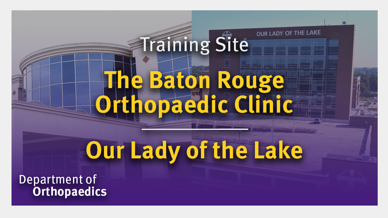 Baton Rouge Orthopaedic Clinic Our Lady of the Lake Training Site Thumbnail